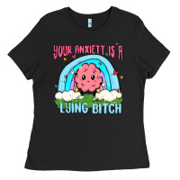 Black your anxıett is a lying bitch malia Ladies Tee - MaliasSmallBusiness