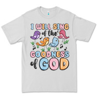 Dove Grey i will sing of the goodness of god Premium Tee - MaliasSmallBusiness