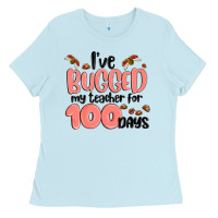 Baby Blue i have bugged my teacher for 100 days Ladies Tee - MaliasSmallBusiness