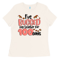 Bone i have bugged my teacher for 100 days Ladies Tee - MaliasSmallBusiness