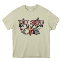 Mossy true story he is risen Heavy Core Tee - MaliasSmallBusiness