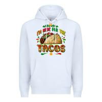 White I'm here for the tacos Premium Hoodie - FaDigitalArtStudio