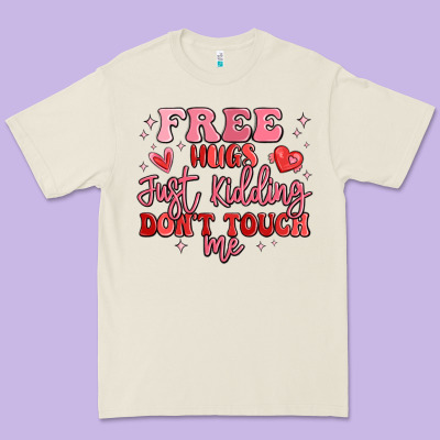 Free Hugs Just Kidding Don't Touch Me Premium Tee Designed By Maliassmallbusiness