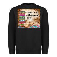 Black i have lived a thousand lives Heavyweight Sweatshirt - TumblerDesignByShophia