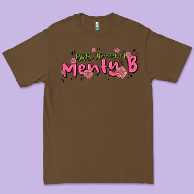 Having A Menty B, Cute And Trendy Premium Tee Designed By Maliassmallbusiness