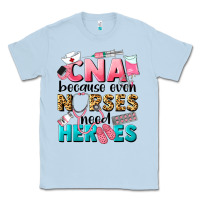 Dusty Blue Western CNA Because Nurses Need Heroes Classic Tee - LillyAllenDesigns