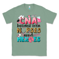 Sage Western CNA Because Nurses Need Heroes Classic Tee - LillyAllenDesigns