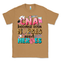 Toasted Coconut Western CNA Because Nurses Need Heroes Classic Tee - LillyAllenDesigns