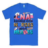 True Royal Western CNA Because Nurses Need Heroes Classic Tee - LillyAllenDesigns