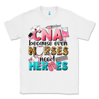 White Western CNA Because Nurses Need Heroes Classic Tee - LillyAllenDesigns