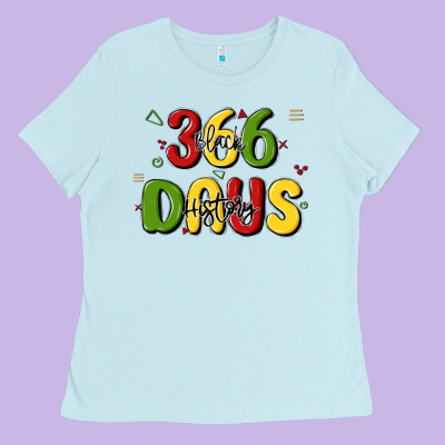 366 Days Black History Ladies Tee Designed By Maliassmallbusiness