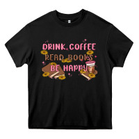 Black drink coffee read books be happy Heavy Core Tee - MaliasSmallBusiness