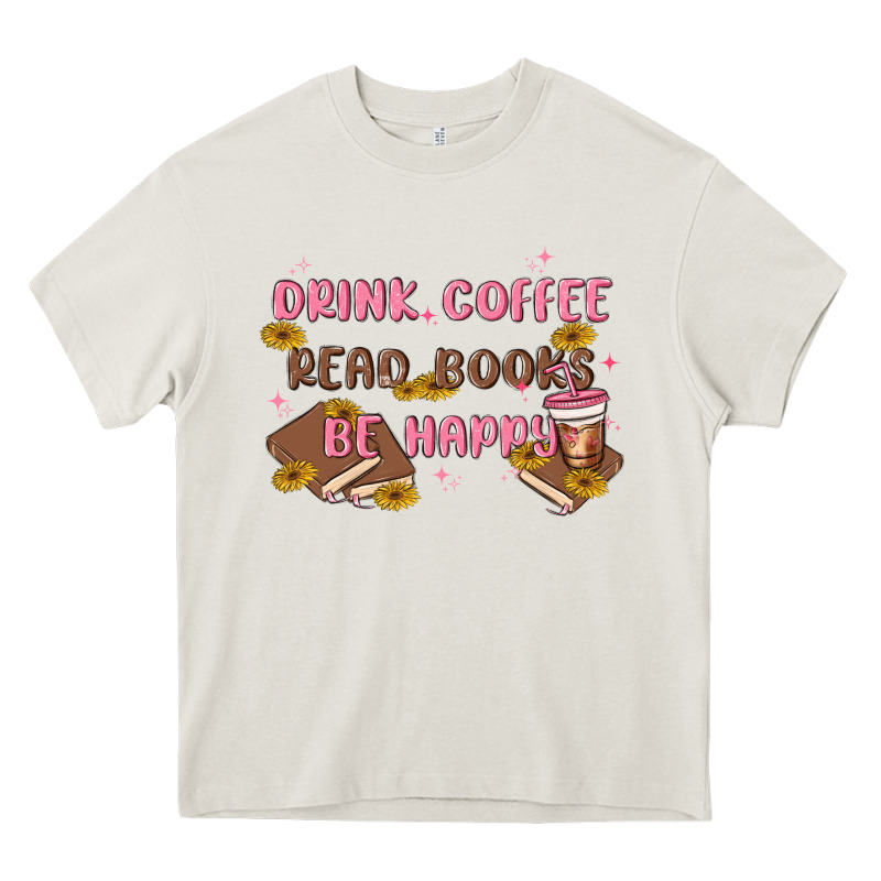 Drink Coffee Read Books Be Happy Heavy Core Tee by MaliasSmallBusiness | Teevron