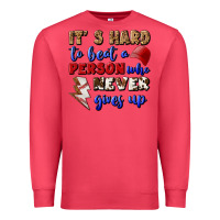 Cardinal It's Hard To Beat A Person Who Never Gives Up Premium Sweatshirt - BundleAndBundleShop