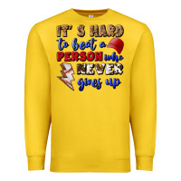Lemon It's Hard To Beat A Person Who Never Gives Up Premium Sweatshirt - BundleAndBundleShop