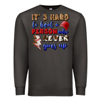 Smoke It's Hard To Beat A Person Who Never Gives Up Premium Sweatshirt - BundleAndBundleShop