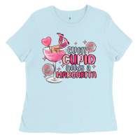 Baby Blue even cupid needs a margarita Ladies Tee - MaliasSmallBusiness