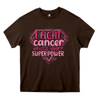 Chocolate Brown i fight cancer whats your super power Heavy Core Tee - MaliasSmallBusiness