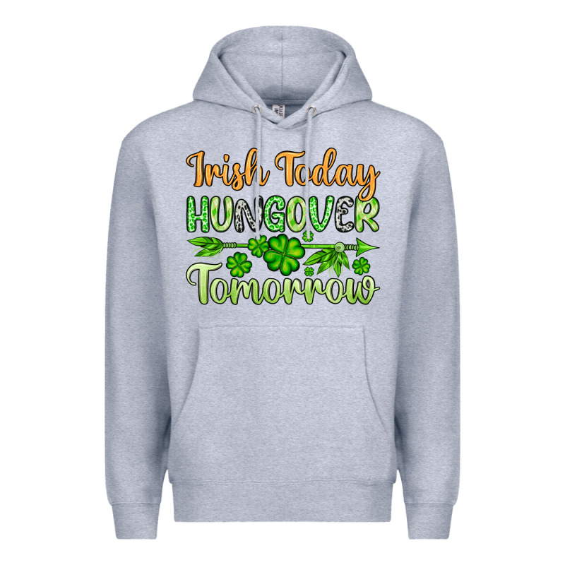 St. Patrick's Irish Today Hungover Tomorrow Premium Hoodie by OliviaCreatesArt | Teevron