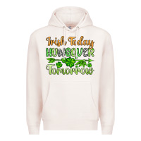 Pale Pink St. Patrick's Irish today hungover tomorrow Premium Hoodie - OliviaCreatesArt