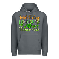 Rock St. Patrick's Irish today hungover tomorrow Premium Hoodie - OliviaCreatesArt