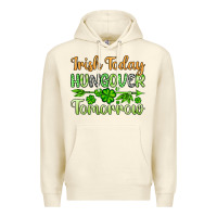Sandshell St. Patrick's Irish today hungover tomorrow Premium Hoodie - OliviaCreatesArt