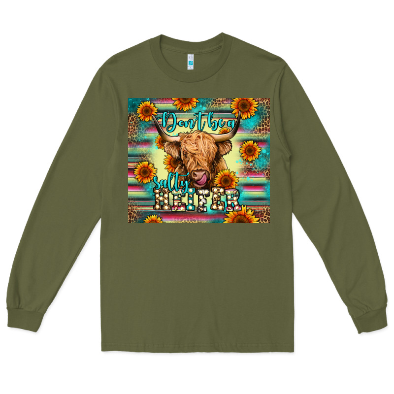 Don't Be A Salty Heifer Long Sleeve Tee by Jasminsmagicworld | Teevron