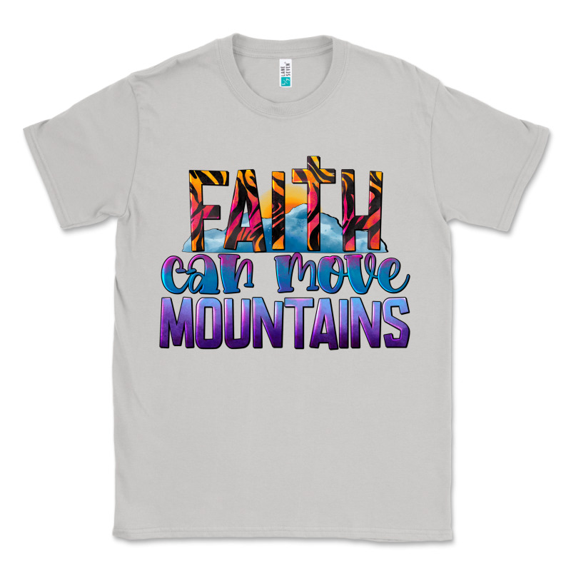 Faith Can Move Mountains Classic Tee by LillyAllenDesigns | Teevron