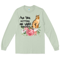 Matcha Are you kitten me right meow Long Sleeve Tee - Bettercallsaul