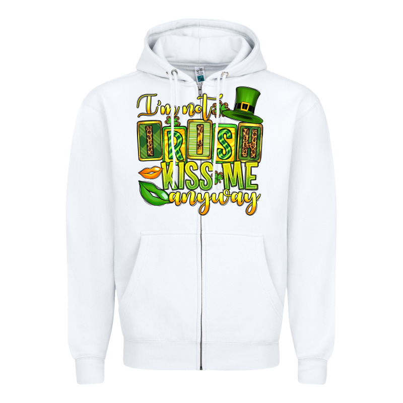 St. Patrick's I Am Not Irish Kiss Me Anyway Zipper Hoodie by OliviaCreatesArt | Teevron