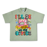Oil Green i'll be in my office Urban Heavy Tee - Artiststas