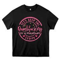 Black dumbfuckery to minimum Heavy Core Tee - MaliasSmallBusiness