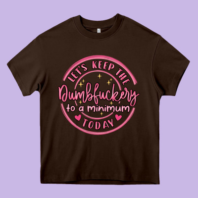 Dumbfuckery To Minimum Heavy Core Tee Designed By Maliassmallbusiness