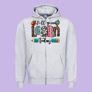 Y'all Gonna Learn Today Zipper Hoodie Designed By Oliviacreatesart