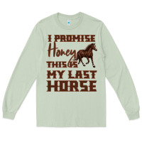 Matcha I Promise Honey This Is My Last Horse Long Sleeve Tee - Bettercallsaul