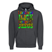 Smoke St. Patrick's I dont need luck i have got Jesus Zipper Hoodie - OliviaCreatesArt