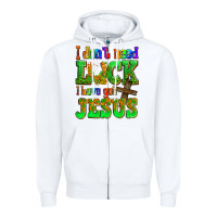 White St. Patrick's I dont need luck i have got Jesus Zipper Hoodie - OliviaCreatesArt