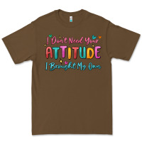 Cacao i don't need your attitude i brought my own Premium Tee - MaliasSmallBusiness