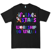 If The Stars Were Made To Worship So Will I Premium Tee | Teevron