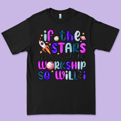 If The Stars Were Made To Worship So Will I Premium Tee Designed By Maliassmallbusiness