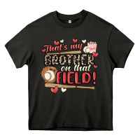 Asphalt that's my brother on that field  baseball Heavy Core Tee - MaliasSmallBusiness