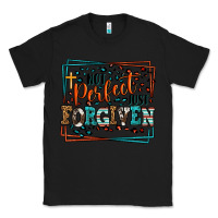 Black Not perfect just forgiven Classic Tee - LillyAllenDesigns