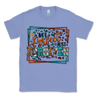 Colony Blue Not perfect just forgiven Classic Tee - LillyAllenDesigns