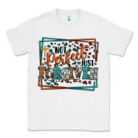 White Not perfect just forgiven Classic Tee - LillyAllenDesigns
