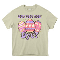 Mossy but did you dye Heavy Core Tee - MaliasSmallBusiness
