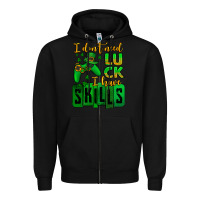 Black St. Patrick's I don't need luck i have skills Zipper Hoodie - OliviaCreatesArt