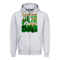 St. Patrick's I Don't Need Luck I Have Skills Zipper Hoodie | Teevron