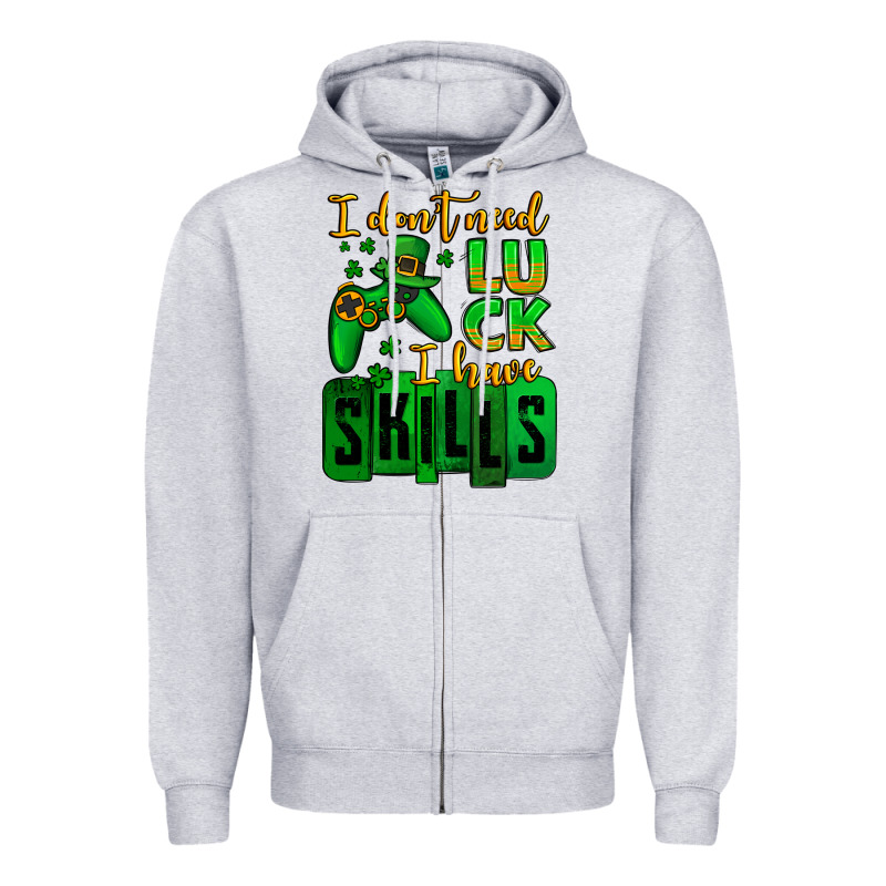 St. Patrick's I Don't Need Luck I Have Skills Zipper Hoodie by OliviaCreatesArt | Teevron