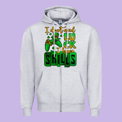 St. Patrick's I Don't Need Luck I Have Skills Zipper Hoodie Designed By Oliviacreatesart