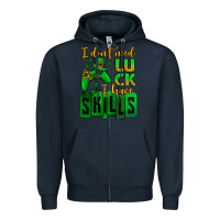 Navy St. Patrick's I don't need luck i have skills Zipper Hoodie - OliviaCreatesArt